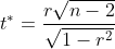 t^*=\frac{r\sqrt{n-2}}{\sqrt{1-r^2}}